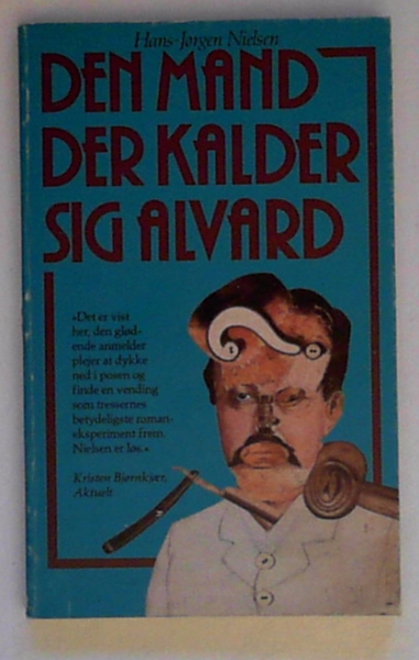 Køb Den mand der kalder sig Alvard af Nielsen, Hans-Jørgen Udgivet 1982 ...