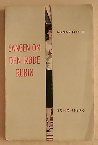 Køb Sangen om den røde Rubin af Mykle, Agnar Udgivet 1957 - 58745