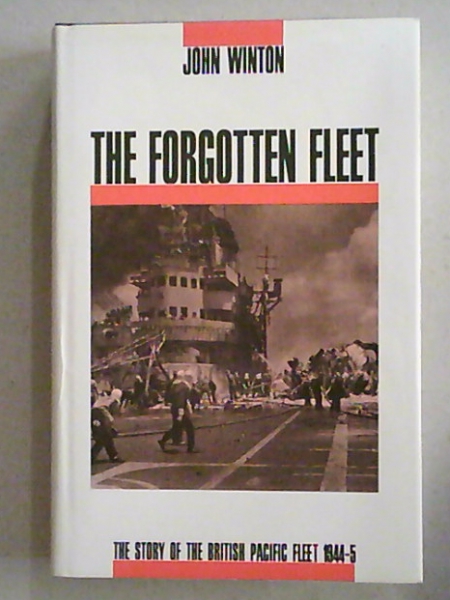 K b The Forgotten Fleet The Story Of The British Pacific Fleet 1944 45 