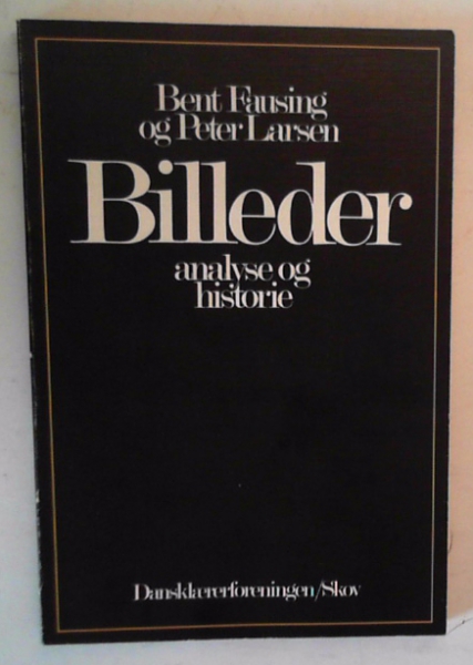 Køb Billeder analyse og historie af Fausing Bent og Peter Larsen ...