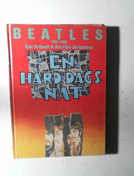 Køb En hård dags nat. Beatles 1956-1986 af Schiødt, Dan & Karsten ...