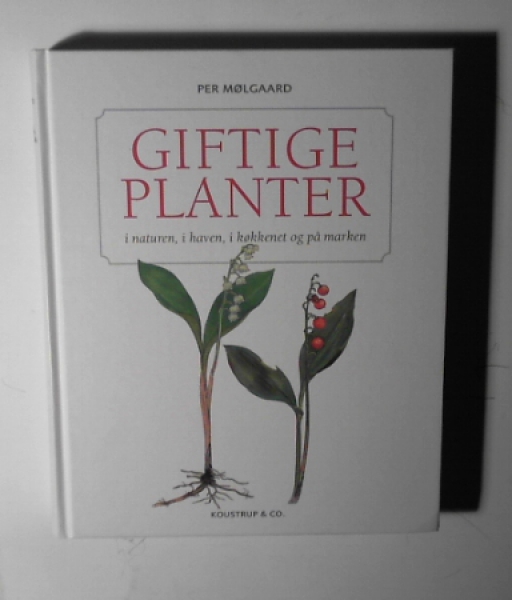 Kb Giftige planter i naturen, i haven, i kkkenet og p marken af  Mlgaard, Per Udgivet 2014 - 2163667