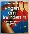 Bogen om kvinden - vejviser til et sundere og rigere liv. 2 bind