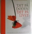 T�t p� d�den - t�t p� livet - antologi