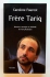 Fr�re Tariq - Discours, strat�gie et m�thode de Tariq Ramadan