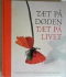 T�t p� d�den - t�t p� livet - antologi