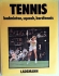 Tennis. Badminton, squasch, bordtennis